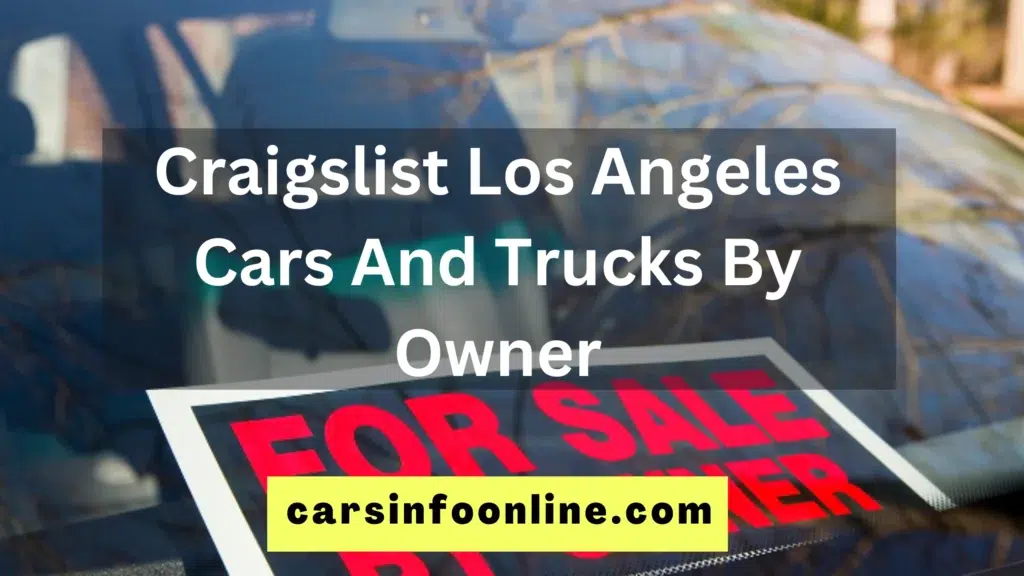 Craigslist Los Angeles Cars And Trucks By Owner in text