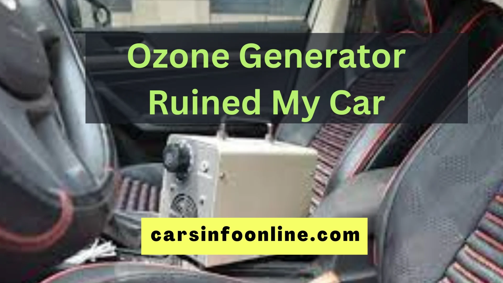 Ozone Generator Ruined My Car